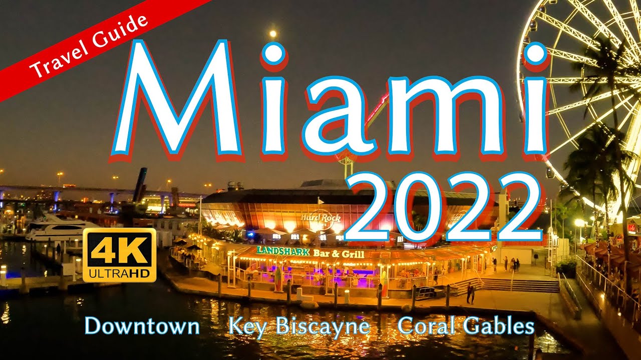 Miami 2022 Travel Guide – Downtown, Key Biscayne, Coral Gables