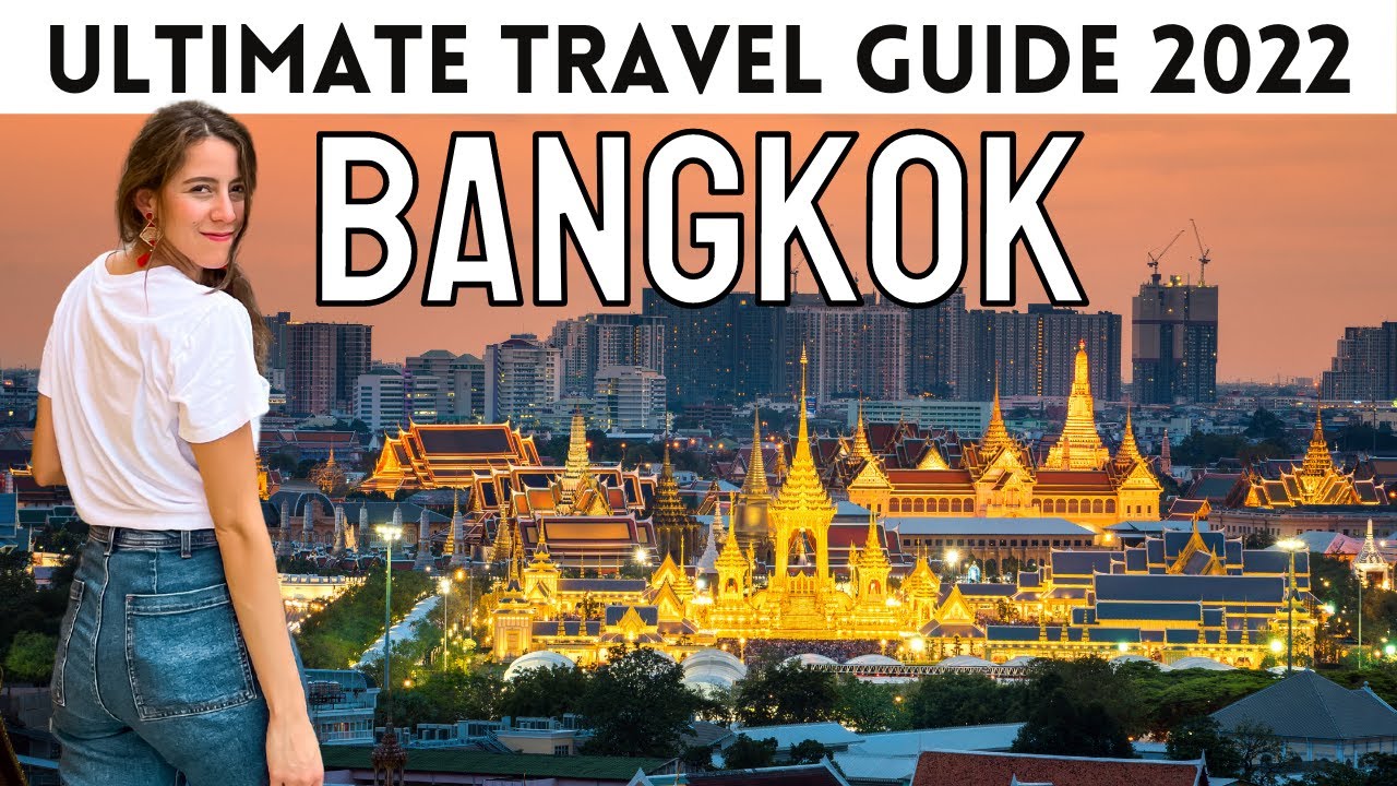 Bangkok Thailand 2022 – Ultimate Travel Guide