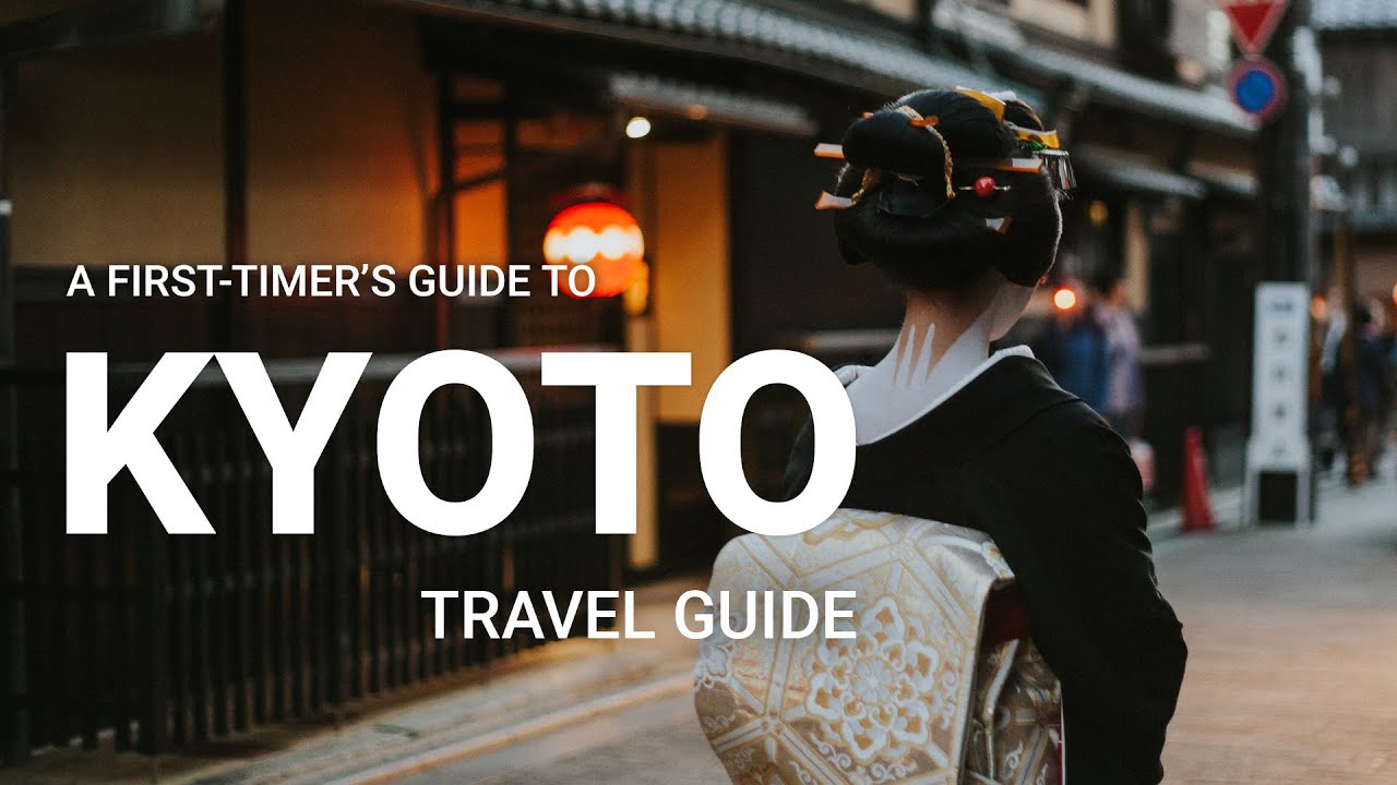 Kyoto Travel Guide – The Best Things to Do in Kyoto for First-timers