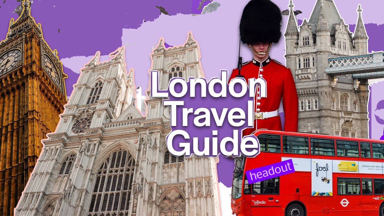 London Travel Guide For 2022 – All You Need To Know