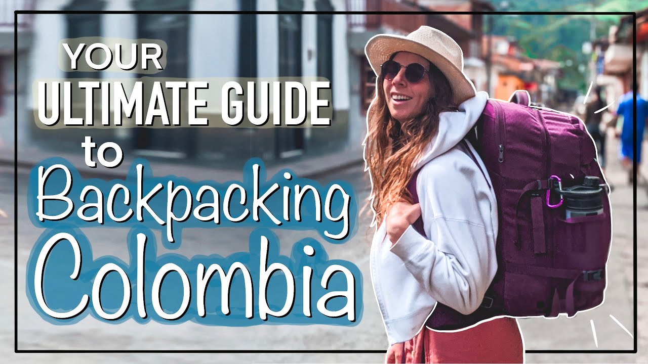 Your Ultimate Guide to Backpacking Colombia 🎒🇨🇴Important Travel Tips + Destinations