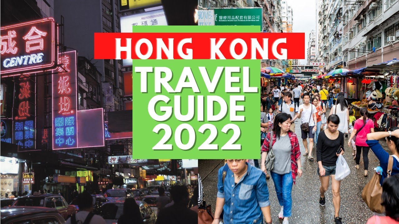 Hong Kong Travel Guide 2022 – Best Places to Visit in Hong Kong China in 2022