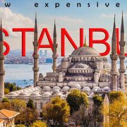 How Expensive is Istanbul? The Ultimate Travel Guide to Istanbul
