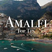 Top 10 Places On The Amalfi Coast - 4K Travel Guide
