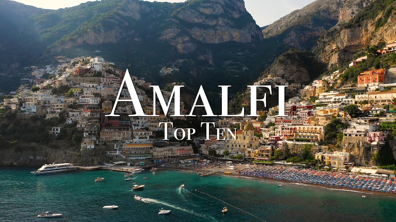 Top 10 Places On The Amalfi Coast – 4K Travel Guide