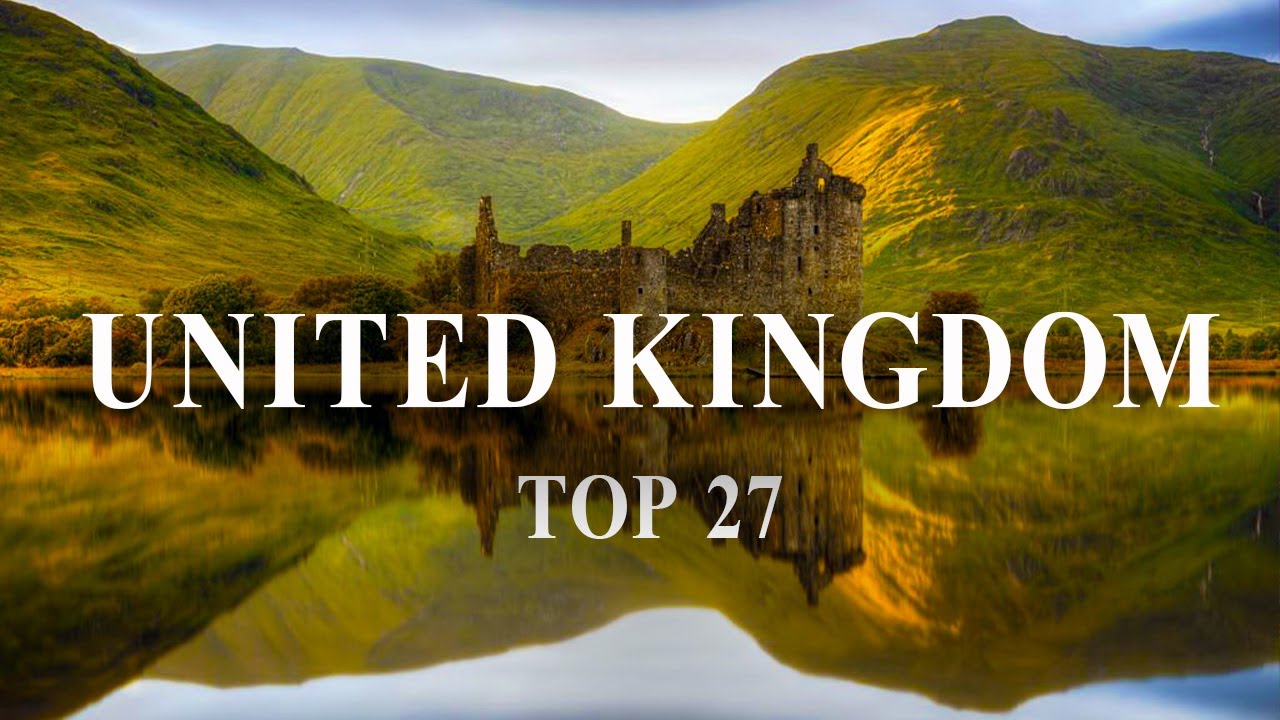 Top 27 Places To Visit In United Kingdom – UK Travel Guide