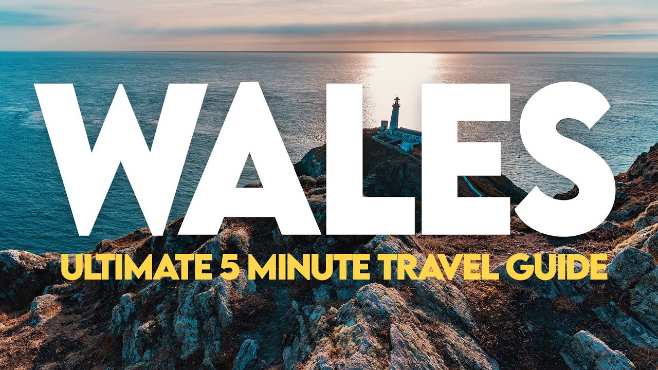 WALES ULTIMATE TRAVEL GUIDE – Everything You Need To Know in 5 Minutes!