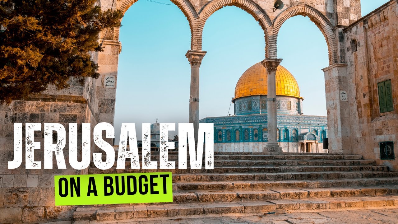 How To Visit Jerusalem on a Budget – Jerusalem Budget Travel Guide 2023