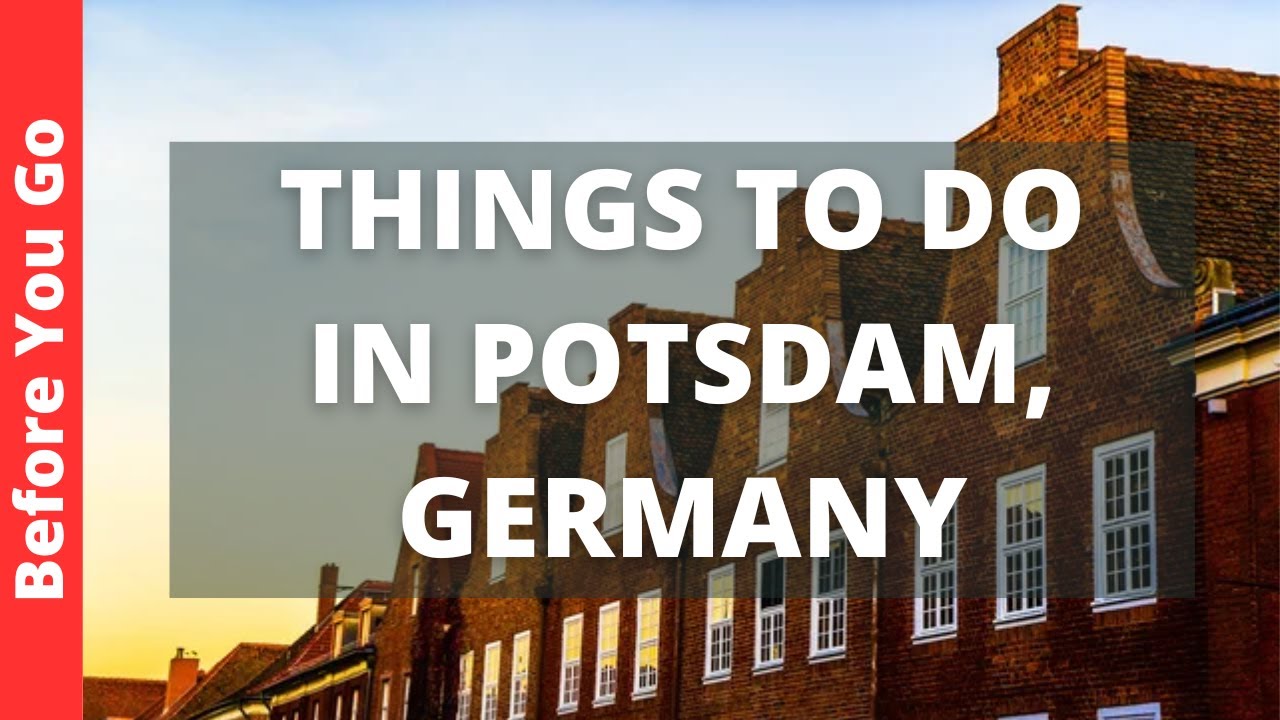 Potsdam Germany Travel Guide: 15 BEST Things To Do In Potsdam