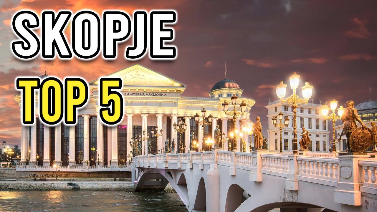 TOP 5 Things To Do In SKOPJE | Travel Guide 2023