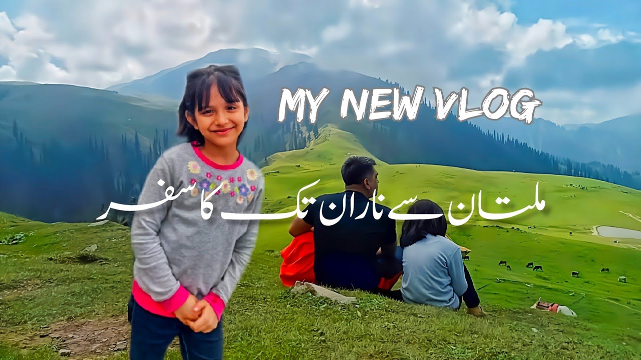 A Trip to Naran | Complete Travel Guide to Naran & Babusar Top | Family Trip | Northern Pakistan ❤️