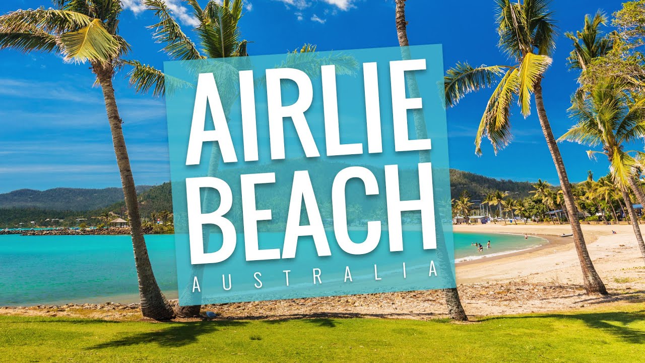 AIRLIE BEACH, North Queensland – 4K | Australian Travel Guide
