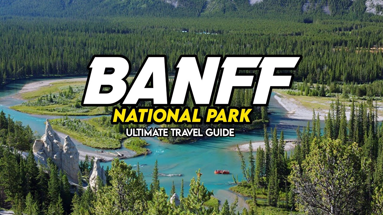 Banff National Park Ultimate Travel Guide | Best Things To Do In Banff National Park