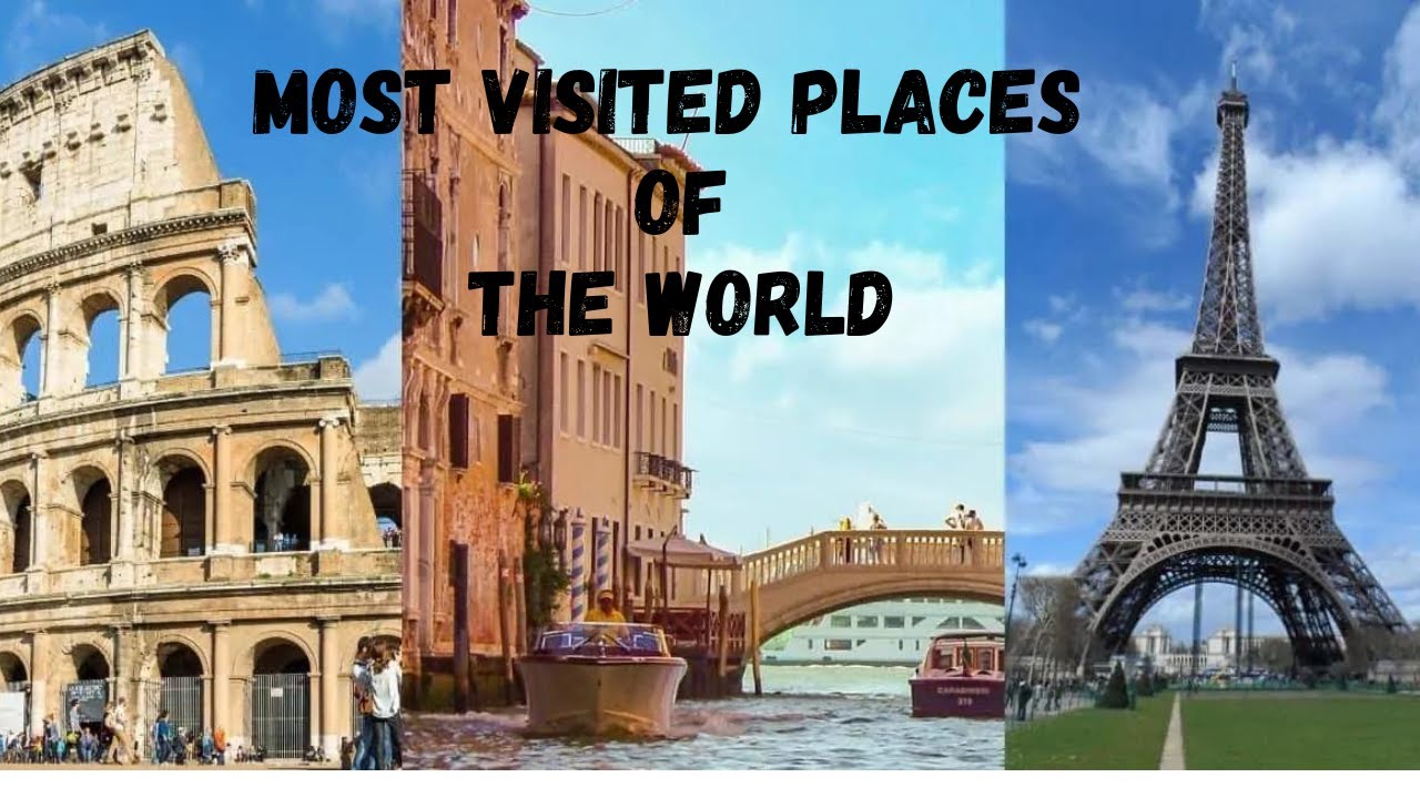 Most visited places of the world ||A Comprehensive Travel Guide to the World's Must-Visit place