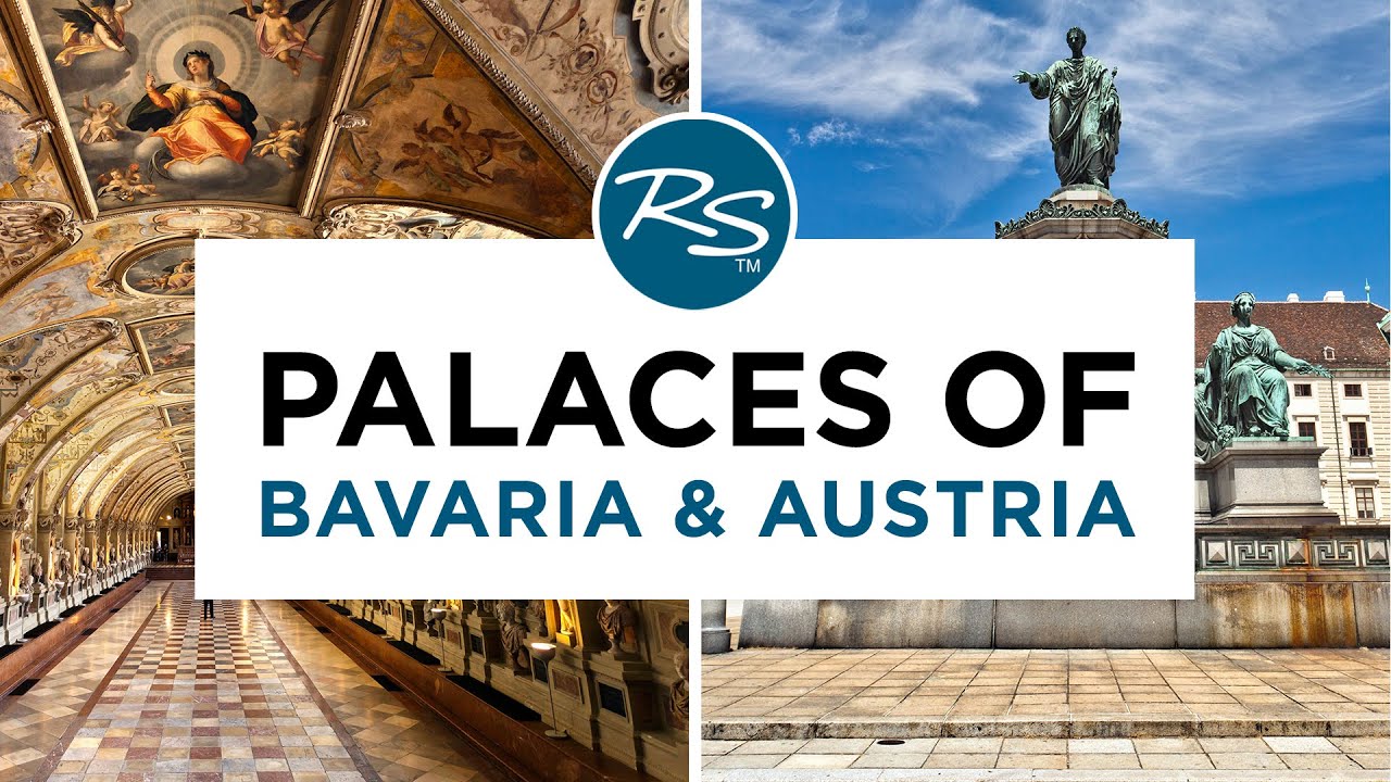 Palaces of Bavaria and Austria – Rick Steves’ Europe Travel Guide