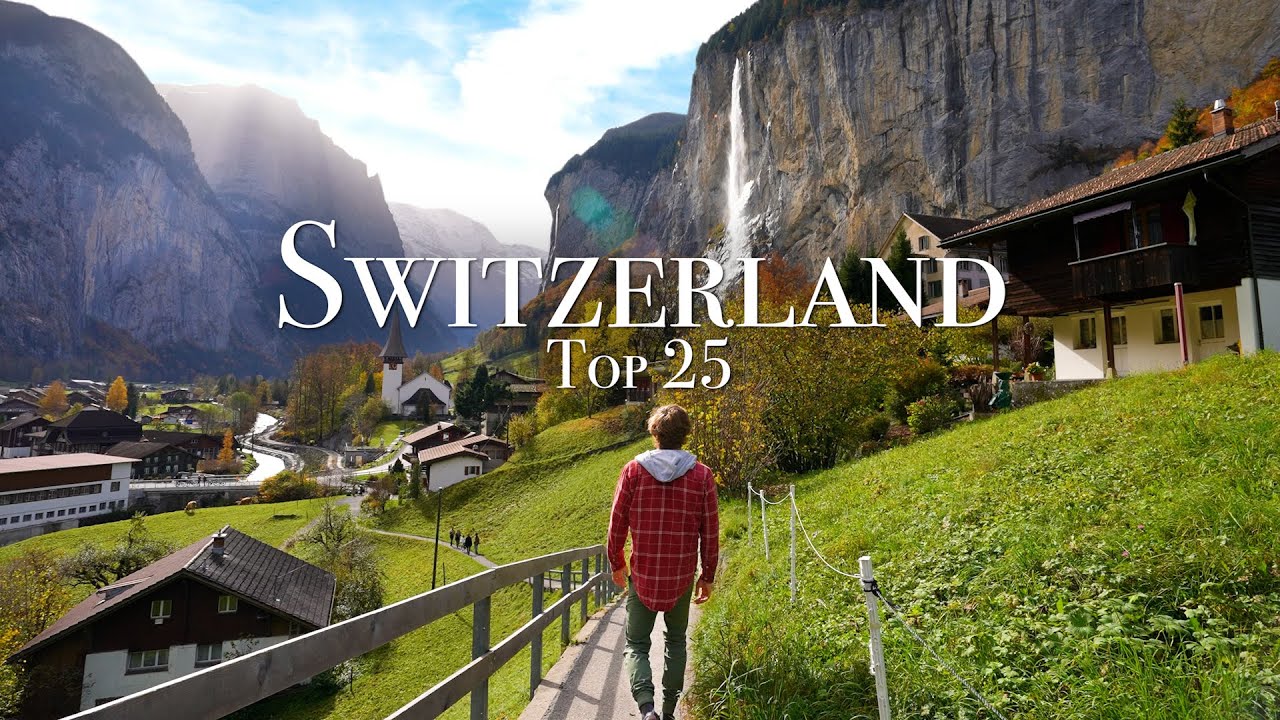 Top 25 Places To Visit in Switzerland – Travel Guide