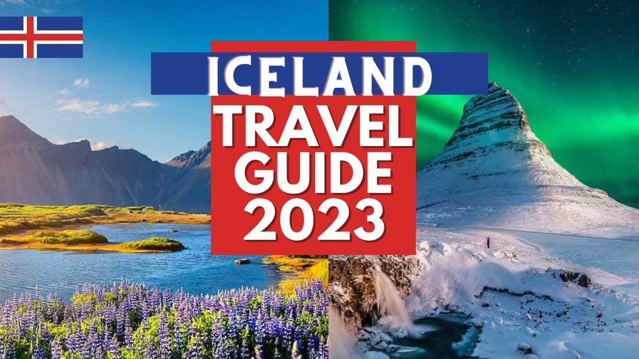 Iceland Travel Guide – Best Places to Visit and Things to do in Iceland in 2023